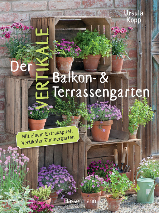 Title details for Der vertikale Balkon- & Terrassengarten by Ursula Kopp - Wait list